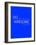 Do Something Awesome Today 2-NaxArt-Framed Art Print