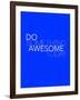 Do Something Awesome Today 2-NaxArt-Framed Art Print