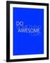 Do Something Awesome Today 2-NaxArt-Framed Art Print