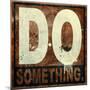 Do Something-Daniel Bombardier-Mounted Giclee Print