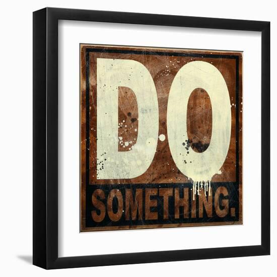 Do Something-Daniel Bombardier-Framed Giclee Print