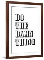 Do The Damn Thing-null-Framed Art Print