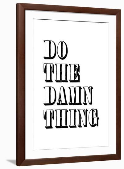 Do The Damn Thing-null-Framed Art Print