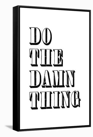 Do The Damn Thing-null-Framed Stretched Canvas