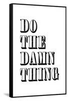 Do The Damn Thing-null-Framed Stretched Canvas