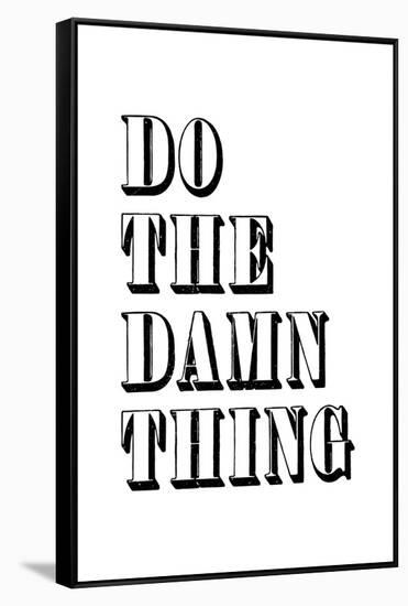 Do The Damn Thing-null-Framed Stretched Canvas