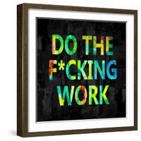 Do the Fcking Work in Color-Jamie MacDowell-Framed Art Print