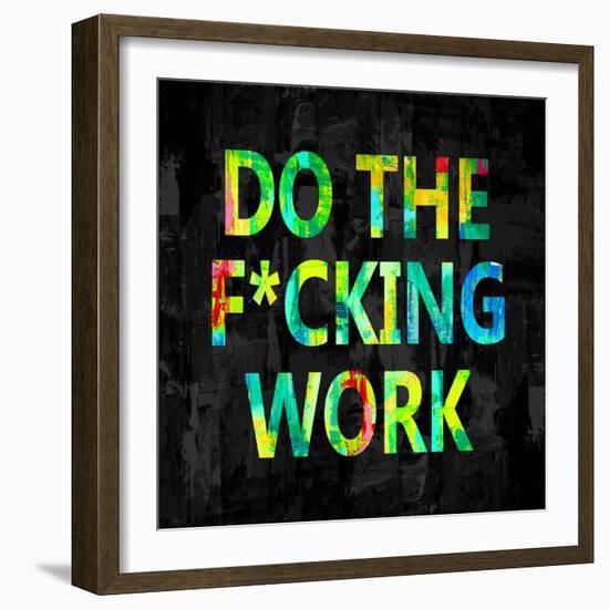 Do the Fcking Work in Color-Jamie MacDowell-Framed Art Print