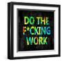 Do the Fcking Work in Color-Jamie MacDowell-Framed Art Print