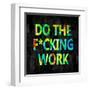 Do the Fcking Work in Color-Jamie MacDowell-Framed Art Print