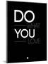 Do What You Love 1-NaxArt-Mounted Art Print