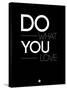 Do What You Love 1-NaxArt-Stretched Canvas