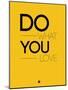 Do What You Love 2-NaxArt-Mounted Art Print