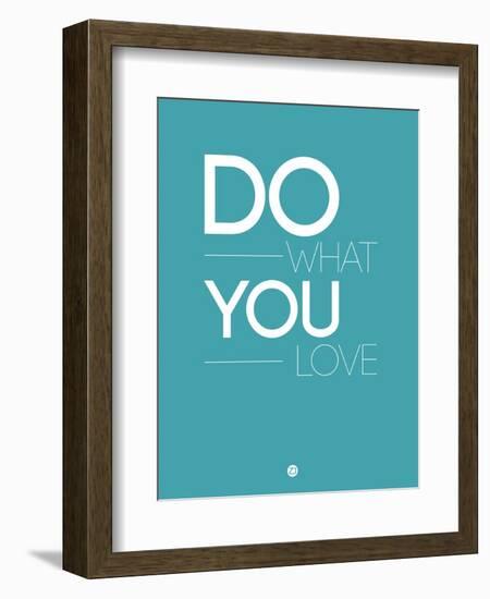 Do What You Love 3-NaxArt-Framed Premium Giclee Print