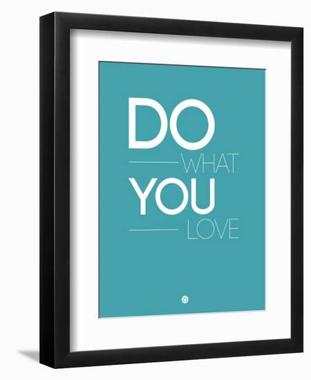 Do What You Love 3-NaxArt-Framed Premium Giclee Print
