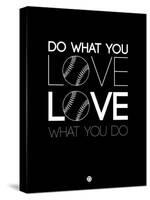 Do What You Love Love What You Do 10-NaxArt-Stretched Canvas
