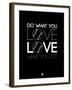 Do What You Love Love What You Do 10-NaxArt-Framed Art Print