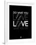 Do What You Love Love What You Do 10-NaxArt-Framed Art Print