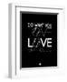 Do What You Love Love What You Do 10-NaxArt-Framed Art Print