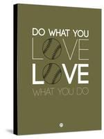 Do What You Love Love What You Do 11-NaxArt-Stretched Canvas