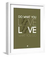 Do What You Love Love What You Do 11-NaxArt-Framed Art Print