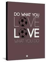 Do What You Love Love What You Do 12-NaxArt-Stretched Canvas