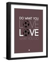 Do What You Love Love What You Do 12-NaxArt-Framed Art Print