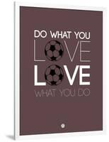 Do What You Love Love What You Do 12-NaxArt-Framed Art Print