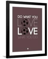 Do What You Love Love What You Do 12-NaxArt-Framed Art Print