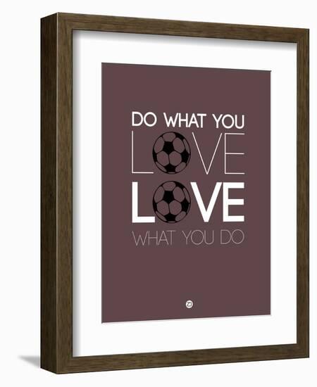 Do What You Love Love What You Do 12-NaxArt-Framed Art Print