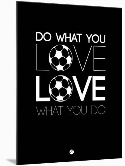 Do What You Love Love What You Do 13-NaxArt-Mounted Art Print