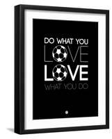 Do What You Love Love What You Do 13-NaxArt-Framed Art Print