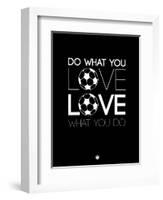 Do What You Love Love What You Do 13-NaxArt-Framed Art Print