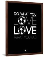 Do What You Love Love What You Do 13-NaxArt-Framed Art Print