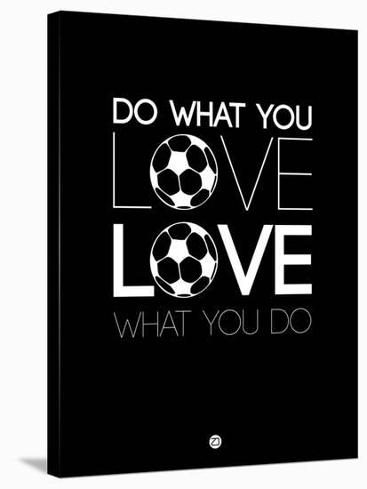 Do What You Love Love What You Do 13-NaxArt-Stretched Canvas