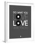 Do What You Love Love What You Do 1-NaxArt-Framed Art Print