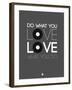 Do What You Love Love What You Do 1-NaxArt-Framed Art Print