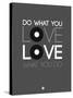 Do What You Love Love What You Do 1-NaxArt-Stretched Canvas