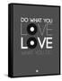 Do What You Love Love What You Do 1-NaxArt-Framed Stretched Canvas