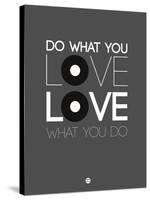 Do What You Love Love What You Do 1-NaxArt-Stretched Canvas