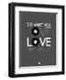 Do What You Love Love What You Do 1-NaxArt-Framed Art Print