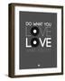 Do What You Love Love What You Do 1-NaxArt-Framed Art Print