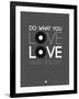 Do What You Love Love What You Do 1-NaxArt-Framed Art Print