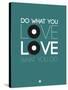 Do What You Love Love What You Do 2-NaxArt-Stretched Canvas