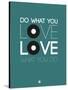 Do What You Love Love What You Do 2-NaxArt-Stretched Canvas