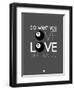 Do What You Love Love What You Do 3-NaxArt-Framed Art Print