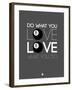 Do What You Love Love What You Do 3-NaxArt-Framed Art Print