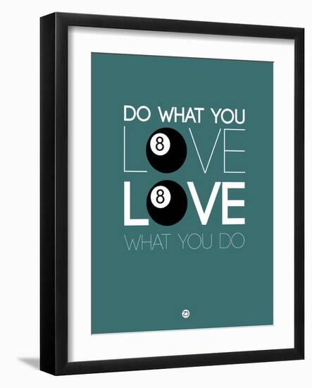 Do What You Love Love What You Do 4-NaxArt-Framed Art Print