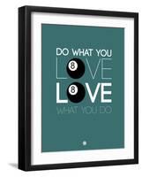 Do What You Love Love What You Do 4-NaxArt-Framed Art Print