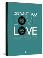 Do What You Love Love What You Do 5-NaxArt-Stretched Canvas